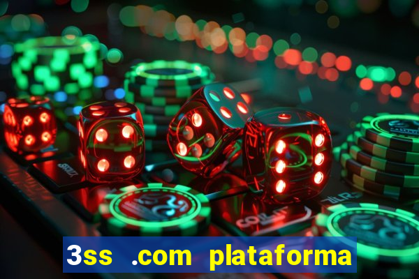 3ss .com plataforma de jogos